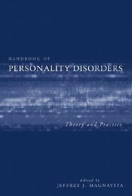 Handbook of Personality Disorders: Theory and Practice