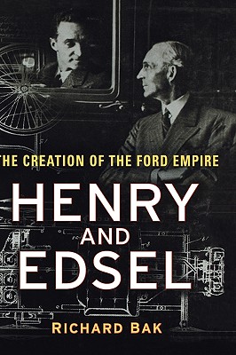 Image for Henry and Edsel  The Creation of the Ford Empire