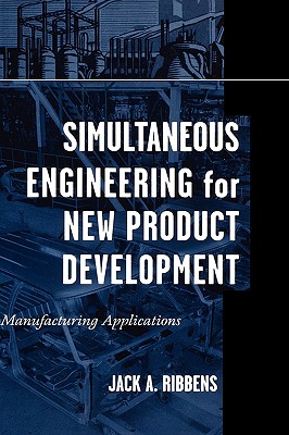 Simultaneous Engineering for New Product Development Manufacturing Applications