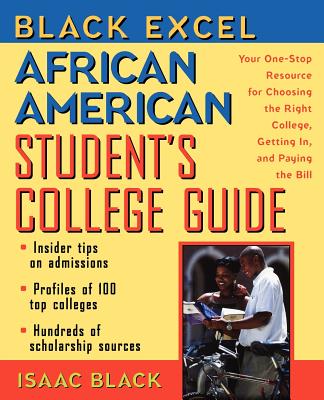Image for African American Student's College Guide: Your One-Stop Resource for Choosing the Right College, Getting in, and Paying the Bill (Black Excel)