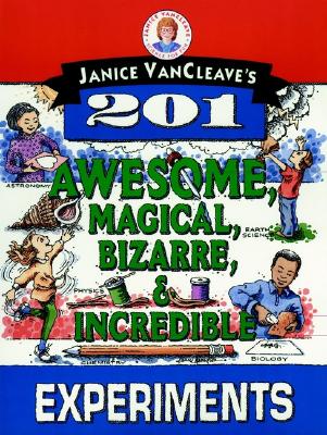 Image for Janice VanCleave's 201 Awesome, Magical, Bizarre, and Incredible Experiments