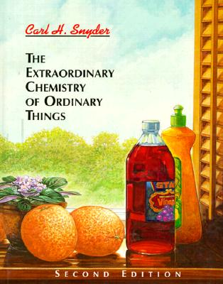 The Extraordinary Chemistry of Ordinary Things