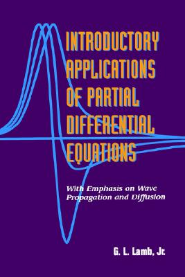 Introductory Applications of Partial Differential Equations: With Emphasis on Wave Propagation and Diffusion