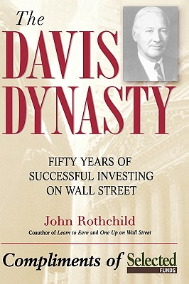 The Davis Dynasty: 50 Years of Successful Investing on Wall Street