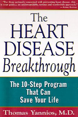 The Heart Disease Breakthrough: The 10-Step Program That Can Save Your Life
