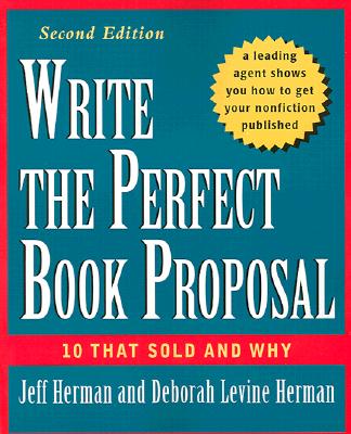 Image for Write the Perfect Book Proposal: 10 That Sold and Why, 2nd Edition