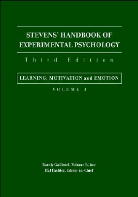 Stevens' Handbook of Experimental Psychology: Learning, Motivation, and Emotion, Volume 3 (3rd Edition) (Stevens' Handbook of Experimental Psychology, Volume 3)