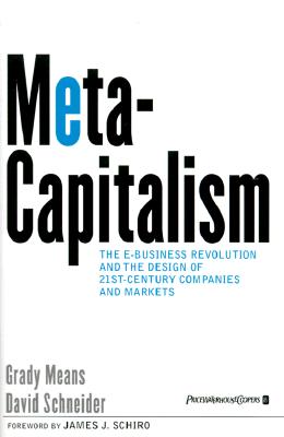 MetaCapitalism: The e-Business Revolution and the Design of 21st-Century Companies and Markets
