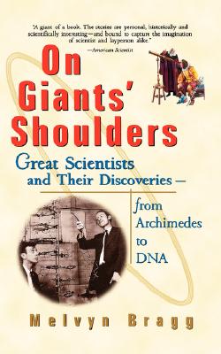 On Giants' Shoulders: Great Scientists and Their Discoveries From Archimedes to DNA Image for On Giants' Shoulders: Great Scientists and Their Discoveries From Archimedes to DNA
