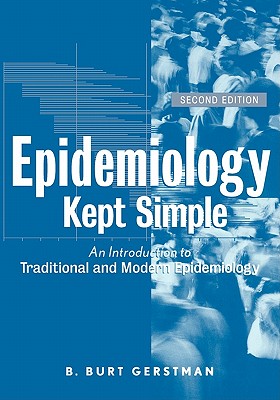 Image for Epidemiology Kept Simple: An Introduction to Classic and Modern Epidemiology, Second Edition