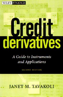 Credit Derivatives & Synthetic Structures: A Guide to Instruments and Applications, 2nd Edition