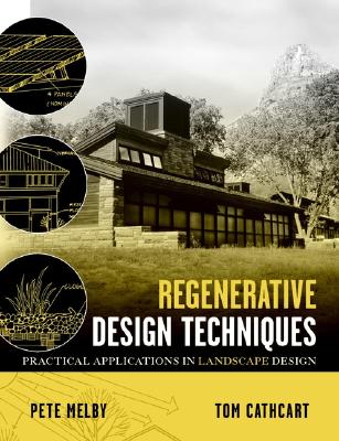 Regenerative Design Techniques: Practical Applications in Landscape Design