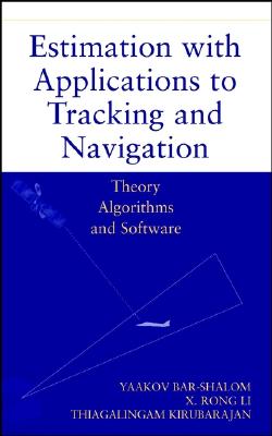 Estimation with Applications to Tracking and Navigation: Theory Algorithms and Software