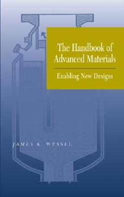 Image for The Handbook of Advanced Materials: Enabling New Designs The Handbook of Advanced Materials: Enabling New Designs