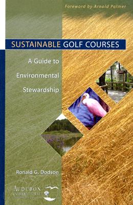 Image for Sustainable Golf Courses A Guide To Environmental Stewardship