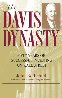 The Davis Dynasty: Fifty Years of Successful Investing on Wall Street Image for The Davis Dynasty: Fifty Years of Successful Investing on Wall Street