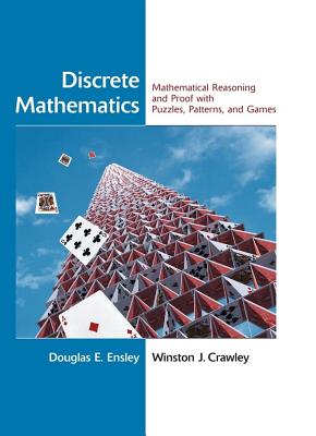 Discrete Mathematics: Mathematical Reasoning and Proof with Puzzles, Patterns, and Games