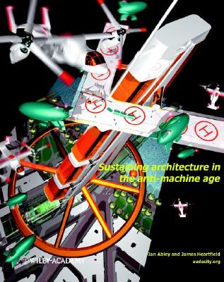 Sustaining Architecture in the Anti Machine Age
