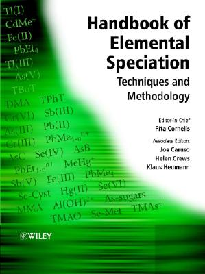 Handbook of Elemental Speciation: Techniques and Methodology v. 1 (Chemistry) [Hardcover] Rita Cornelis and Joe Caruso