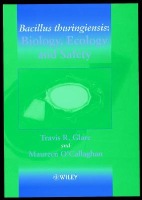 Bacillus Thuringiensis - Biology, Ecology & Safety