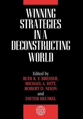 The Strategic Management Series, Winning Strategies in a Deconstructing World