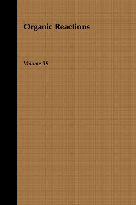 Volume 39, Organic Reactions