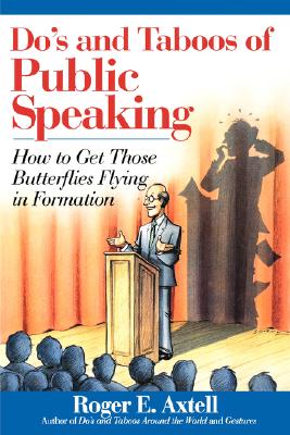 Image for Do's and Taboos of Public Speaking: How to Get Those Butterflies Flying in Formation