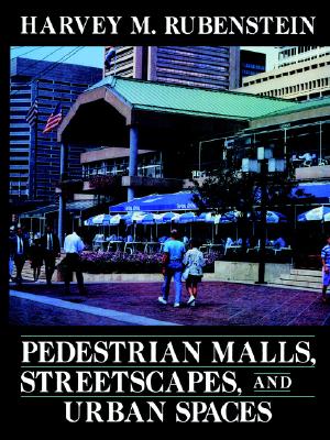 Pedestrian Malls, Streetscapes and Urban Spaces