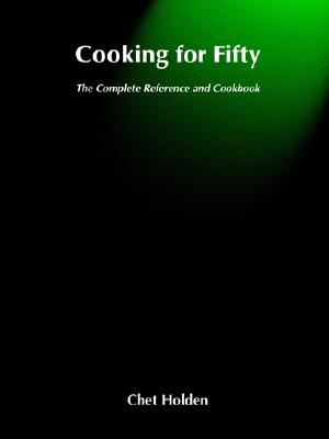 Image for Cooking for Fifty: the Complete Reference and Cookbook