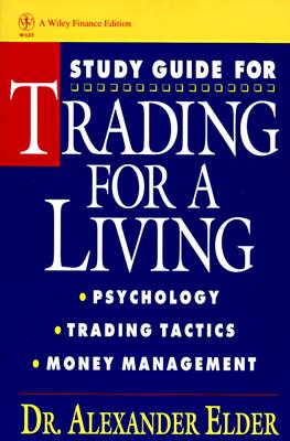 Study Guide for Trading for a Living Psychology, Trading Tactics, Money Management