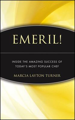 Emeril!: Inside the Amazing Success of Today's Most Popular Chef
