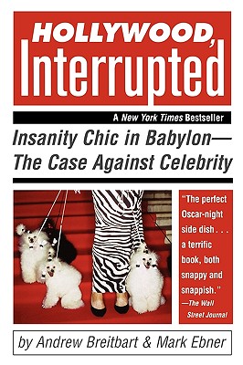 Image for Hollywood Interrupted: Insanity Chic in Babylon-The Case Against Celebrity