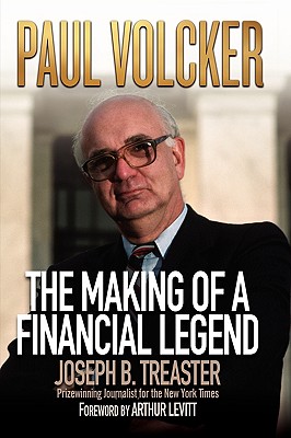 Paul Volcker: The Making of a Financial Legend
