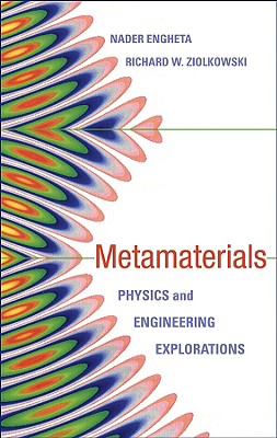 Metamaterials: Physics and Engineering Explorations