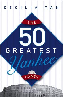 The 50 Greatest Yankee Games