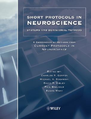Short Protocols in Neuroscience: Systems And Behavioral Method