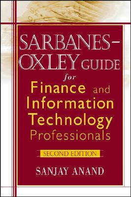 Sarbanes-Oxley Guide for Finance and Information Technology Professionals