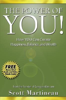 Image for The Power of You!: How You Can Create Happiness, Balance, and Wealth The Power of You!: How You Can Create Happiness, Balance, and Wealth