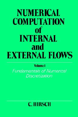 Numerical Computation of Internal and External Flows, Volume 1: Fundamentals of Numerical Discretization