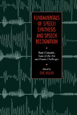 Fundamentals of Speech Synthesis and Speech Recognition