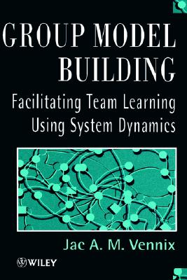 Group Model Building: Facilitating Team Learning Using System Dynamics