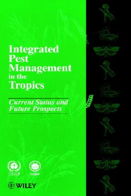Integrated Pest Management in the Tropics: Current Status and Future Prospects