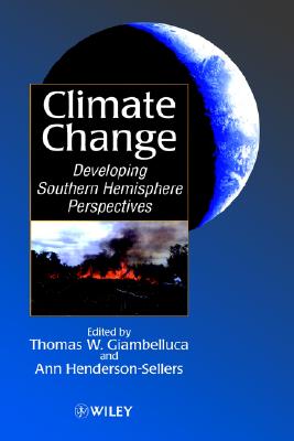 Climate Change: Developing Southern Hemisphere Perspectives (Research & Developments in Climate & Climatology)