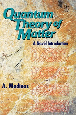 Quantum Theory of Matter A Novel Introduction