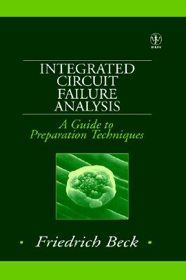 Integrated Circuit Failure Analysis: A Guide to Preparation Techniques
