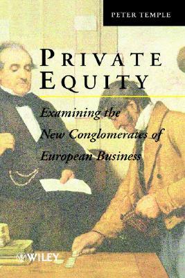 Private Equity: Examining the New Conglomerates of European Business (Introduction to Applicable Mathematics)