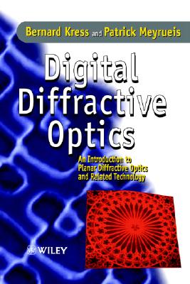 Image for Digital Diffractive Optics: An Introduction to Planar Diffractive Optics and Related Technology Digital Diffractive Optics: An Introduction to Planar Diffractive Optics and Related Technology