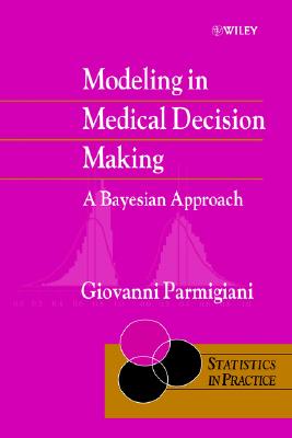 Modeling in Medical Decision Making: A Bayesian Approach