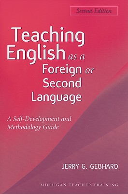 Image for Teaching English as a Foreign or Second Language, Second Edition: A Teacher Self-Development and Methodology Guide (Michigan Teacher Training (Paperback))