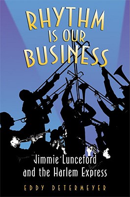 Rhythm Is Our Business: Jimmie Lunceford and the Harlem Express (Jazz Perspectives)